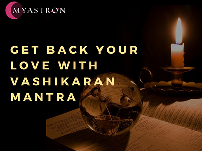 Get back your love with vashikaran mantra vashikaran