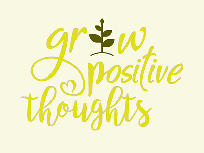 Grow Positive Thoughts - Day 4 font play green typography