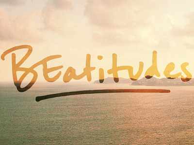 BEatitudes beatitudes ethos hand lettering series brand summer