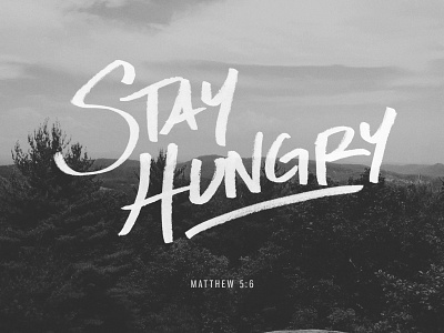 Stay Hungry custom type hand drawn marker print type