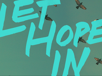Let Hope In birds copic sketch handwriting hope series brand sermon series typography