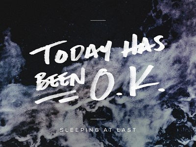 Today Has Been O.K. cover handwriting sleeping at last type