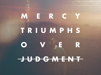 Mercy Triumphs Over Judgment futura the pic pac type