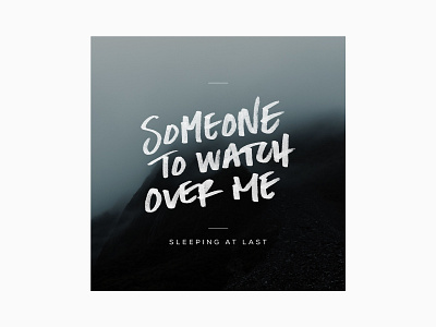 Someone To Watch Over Me cover handwriting lettering sleeping at last