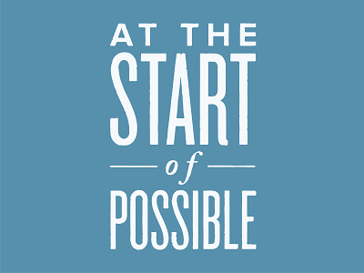 "At The Start of Possible" Version 2