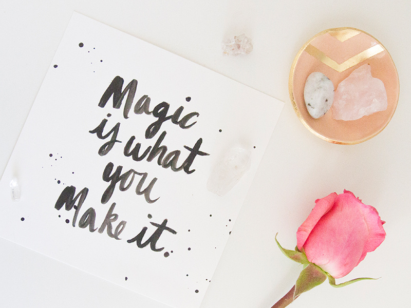 Magic Is What You Make It print lettering brush lettering