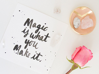 Magic Is What You Make It brush lettering lettering print