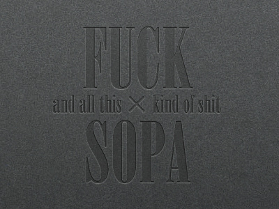Fuck SOPA sopa