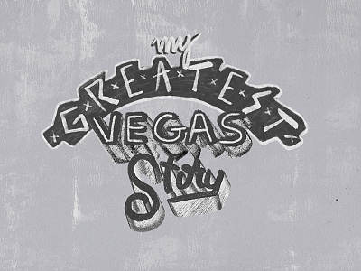 My Greatest Vegas Story handdrawn typography title design type