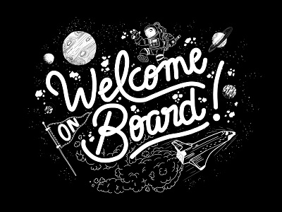 Welcome on board ! black and white black and white illustration cosmonaut design graphic design hand lettering illustration lettering planet space illustration stars starship type typography