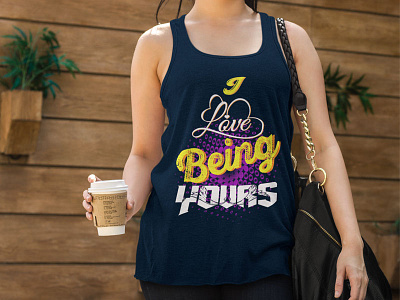 I Love Being Your Female T-shirt Design custom t shirt custom t shirt design i love being yours t shirt designer tshirt design valentine tshirt