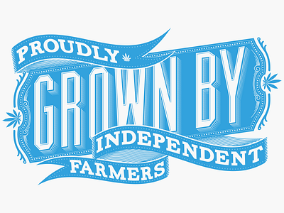 Proudly Grown by Independent Farmers cannabis lettering marijuana non threatening blue pot type typography weed willie nelson willies reserve