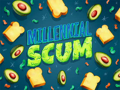 Millennial Scum avocado lettering letters millennial scum toast type. typography