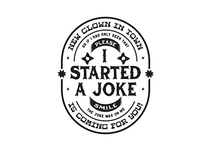 I Started a Joke badge badgedesign bee gees decorative typography faith no more fun design graphic design handmade font illustration type illustrative logotype kernclub typography