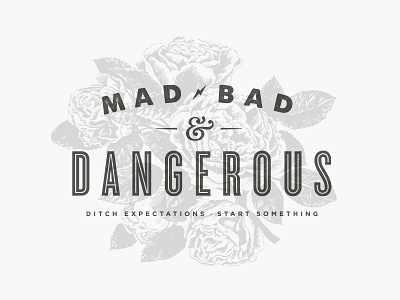 Mad, Bad & Dangerous