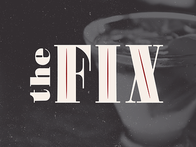 The Fix bar cocktail identity logotype