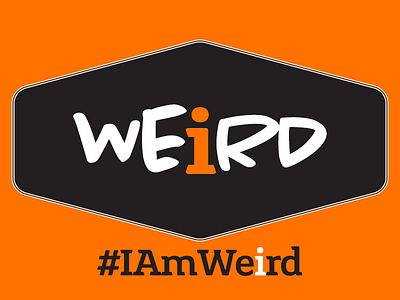 I Am Weird badge hashtag orange weird