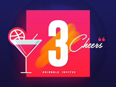 Dribbble Invites 3 invites art cheers cocktails creative design dribbble glass illustration invite poster