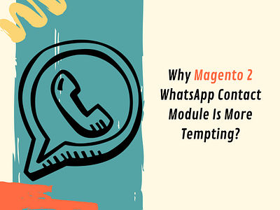 Why Magento 2 Whatsapp Contact Module Is More Tempting?