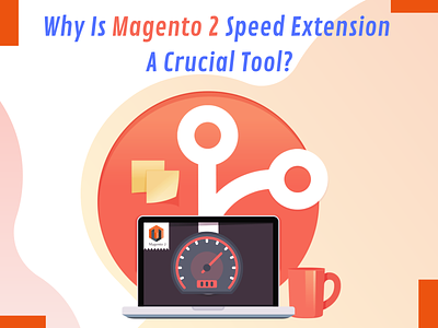 Why Is Magento 2 Speed Extension A Crucial Tool? addon ecommerce extension magento2 plugin speed