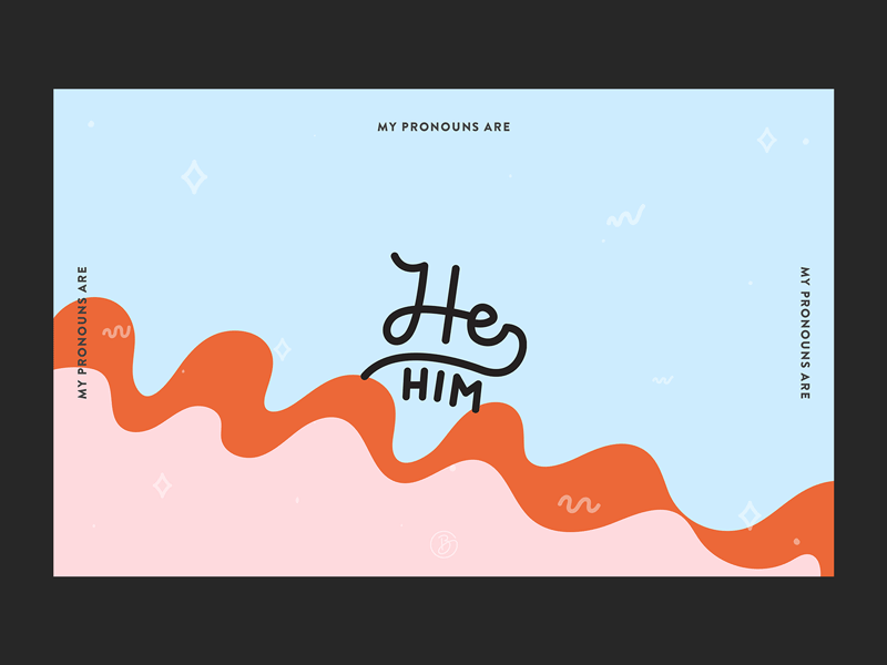 He / Him Pronouns bianca designs custom type design downloads free free downloads free wallpaper illustration pride typography vector