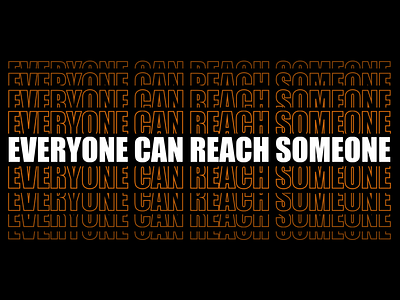 Everyone Can Reach Someone