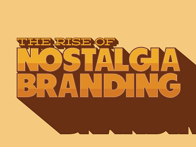 The Rise of Nostalgia Branding blog retro typographic