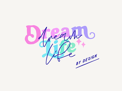Dream Life by Design brand identity brand identity design branding expert design designer brand graphic designer logo design