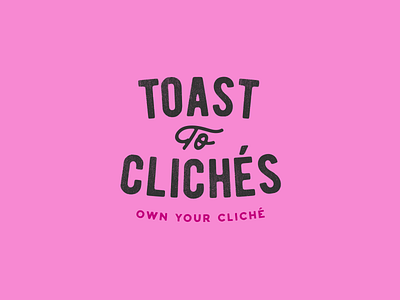 Toast to Clichés