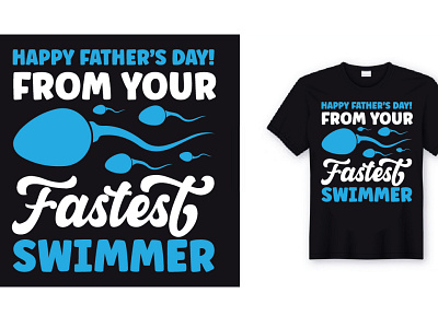 From Your Faster Swimmer fathers day t-shirt design fatherslove graphic design t shirt design typography vector