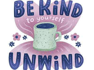 Be Kind, Unwind