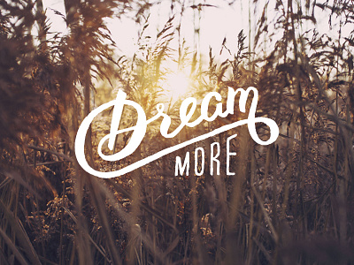 Dream More brush calligraphy dream grunge handlettering rough script sketch