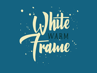 White Warm Frame brushscript brushtype frame handdrawn handlettering handtype lettering sketch typography warm white