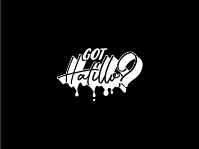 Got Hatillo? gotmilk handlettering hatillo lettering print puertorico tshirt