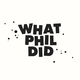 What Phil Did