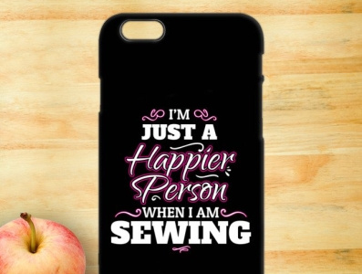 I m Just A Happier Person When I Am Sewing
