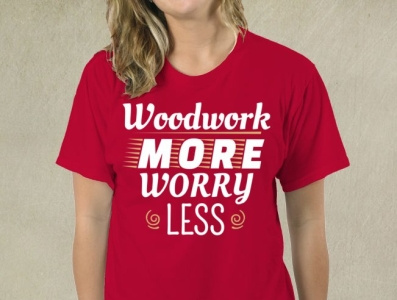 Woodwork More Worry Less