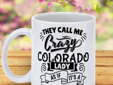 They Call Me Crazy Colorado Lady As If It s A Bad Thing