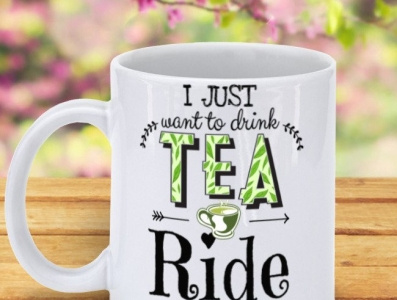 I Just Want To Drink Tea Ride And Take Naps