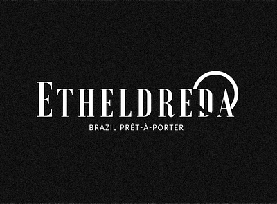 Etheldreda / Brand and VIsual Identity brand clothing clothing brand design fashion graphicdesign logo logotype store visual identity