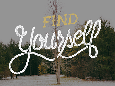 Find Yourself distress hand lettering handtype screen print type