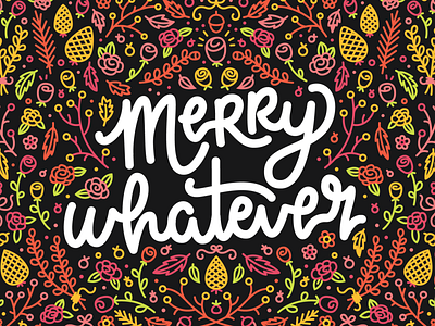 Merry Whatever branches christmas florals greetingcard hand lettering handlettering holiday holiday card leaves neon pastel script twigs vector