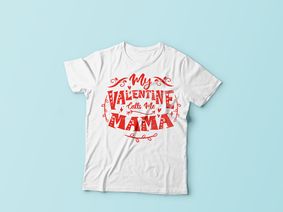 My Valentines calls me MAMA❤️😊 cool cute design design graphic design t shirt design typography