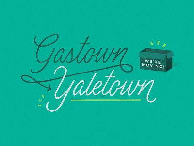 We're moving! announcement gastown moving teal type typography yaletown