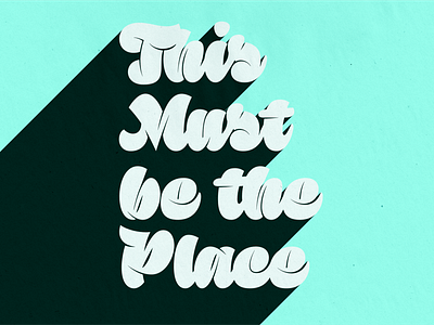 This Must be the Place Typographic Print
