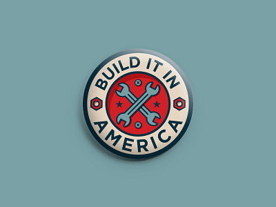 Build It In America Pin america badge bolts button circle logo pin political red tools wrench
