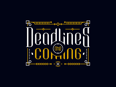 Deadlines Are Coming deadlines letters typography