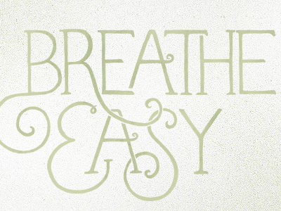 Breathe Easy Final breathe easy hand lettering lettering newbie script sketching texture