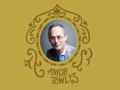 Amor Towles amor towles author decorative element frame hand drawn hand lettering rules of civility swash