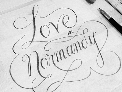 Love In Normandy Sketch handlettering lettering love pencil script swashes typography wip